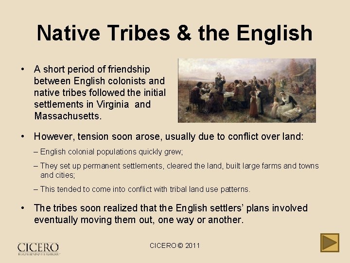 Native Tribes & the English • A short period of friendship between English colonists