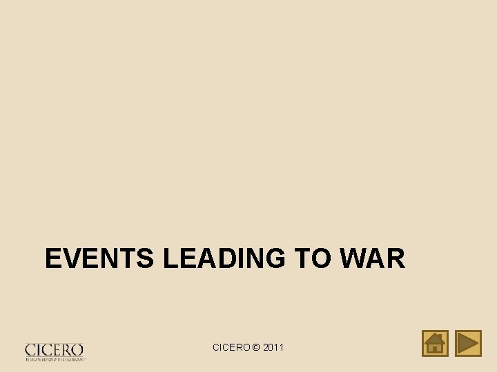 EVENTS LEADING TO WAR CICERO © 2011 