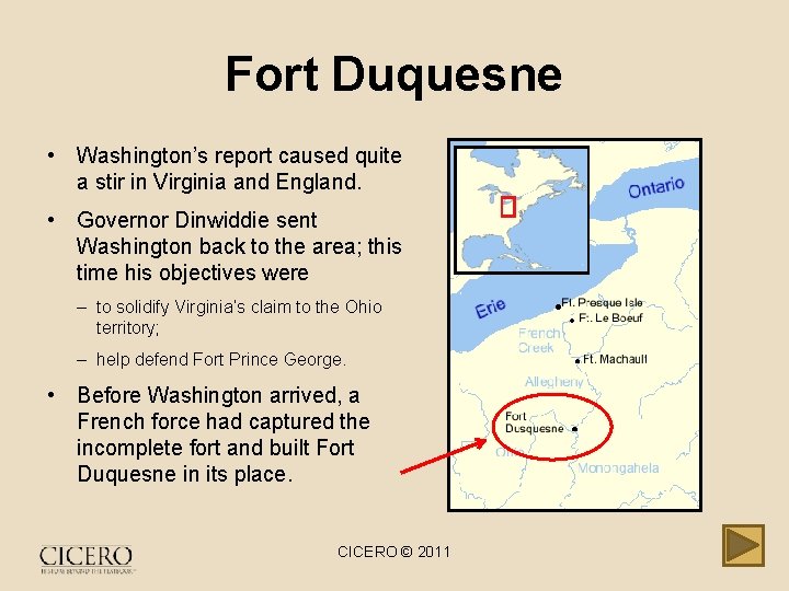 Fort Duquesne • Washington’s report caused quite a stir in Virginia and England. •