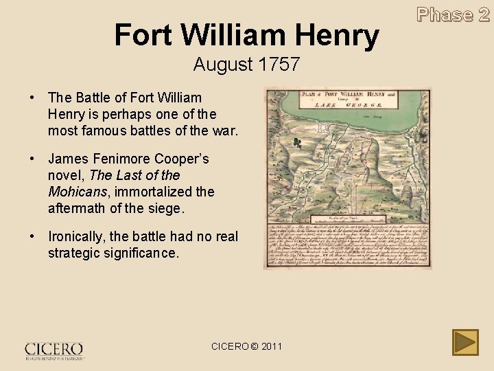 Fort William Henry August 1757 • The Battle of Fort William Henry is perhaps