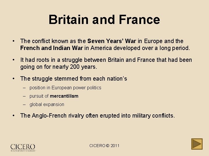 Britain and France • The conflict known as the Seven Years’ War in Europe
