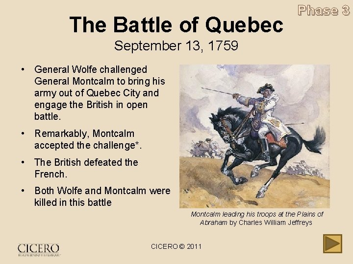 The Battle of Quebec Phase 3 September 13, 1759 • General Wolfe challenged General