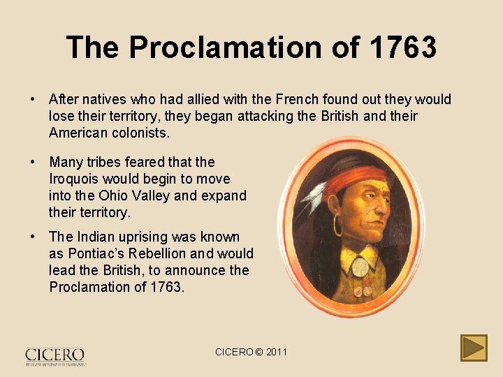 The Proclamation of 1763 • After natives who had allied with the French found