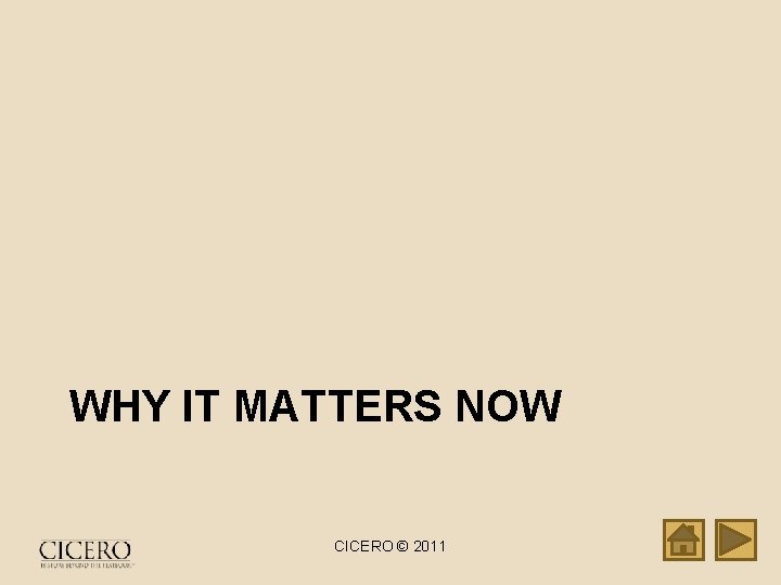 WHY IT MATTERS NOW CICERO © 2011 