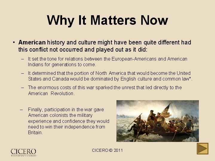 Why It Matters Now • American history and culture might have been quite different