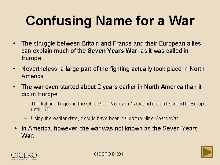Confusing Name for a War • The struggle between Britain and France and their