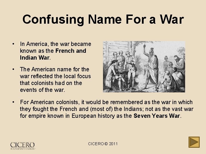 Confusing Name For a War • In America, the war became known as the