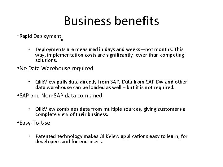 Business benefits • Rapid Deployment • Deployments are measured in days and weeks—not months.