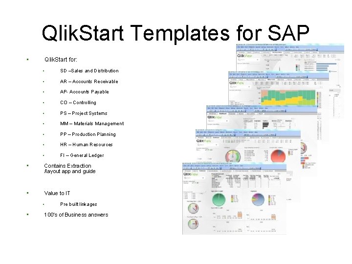 Qlik. Start Templates for SAP • Qlik. Start for: • SD –Sales and Distribution