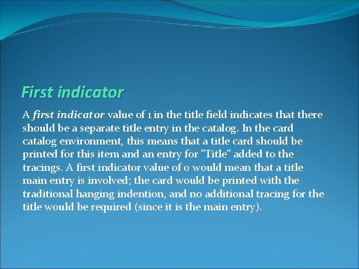 First indicator A first indicator value of 1 in the title field indicates that