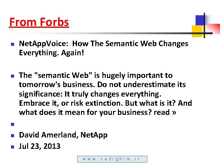 From Forbs n n n Net. App. Voice: How The Semantic Web Changes Everything.