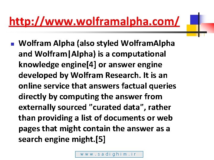 http: //www. wolframalpha. com/ n Wolfram Alpha (also styled Wolfram. Alpha and Wolfram|Alpha) is