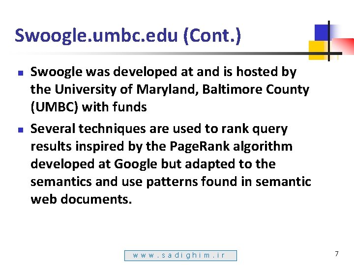 Swoogle. umbc. edu (Cont. ) n n Swoogle was developed at and is hosted