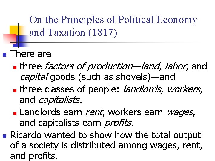 On the Principles of Political Economy and Taxation (1817) n n There are n On the Principles of Political Economy and Taxation (1817) n n There are n