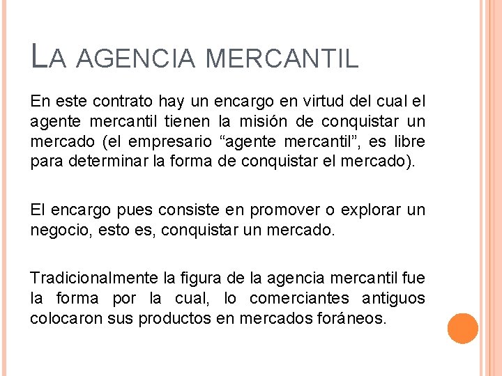 LA AGENCIA MERCANTIL En este contrato hay un encargo en virtud del cual el