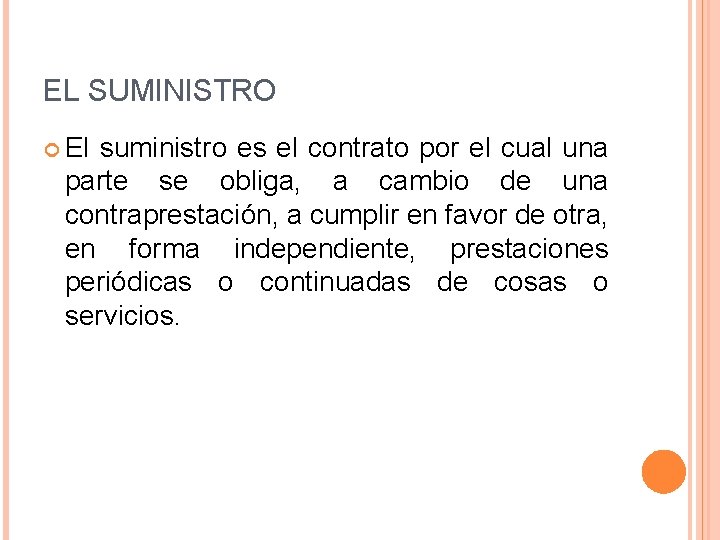 EL SUMINISTRO El suministro es el contrato por el cual una parte se obliga,