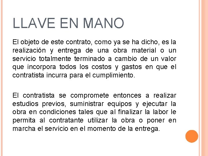 LLAVE EN MANO El objeto de este contrato, como ya se ha dicho, es