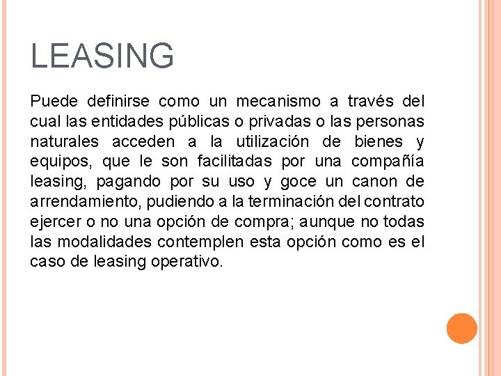 LEASING Puede definirse como un mecanismo a través del cual las entidades públicas o