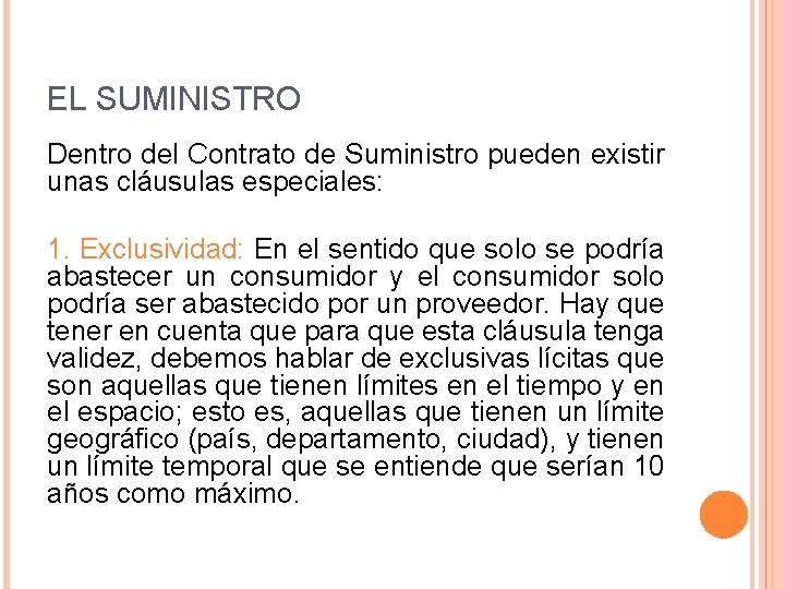 EL SUMINISTRO Dentro del Contrato de Suministro pueden existir unas cláusulas especiales: 1. Exclusividad: