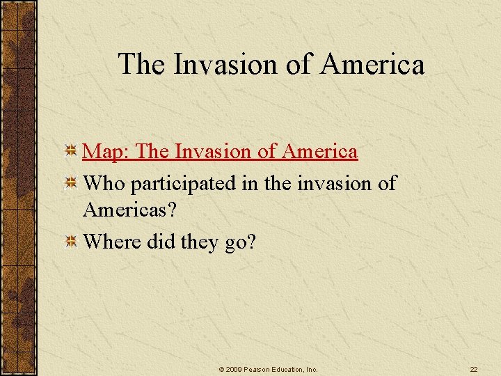 The Invasion of America Map: The Invasion of America Who participated in the invasion