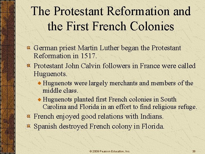 The Protestant Reformation and the First French Colonies German priest Martin Luther began the