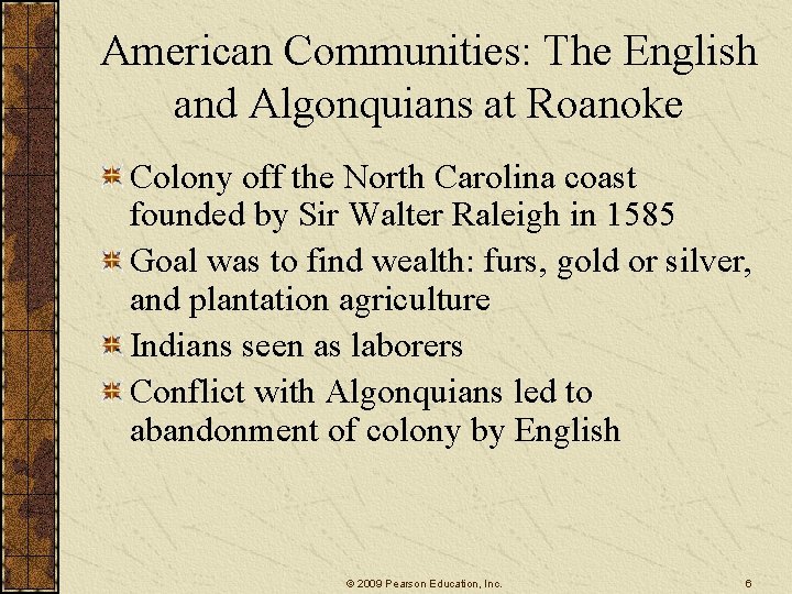 American Communities: The English and Algonquians at Roanoke Colony off the North Carolina coast