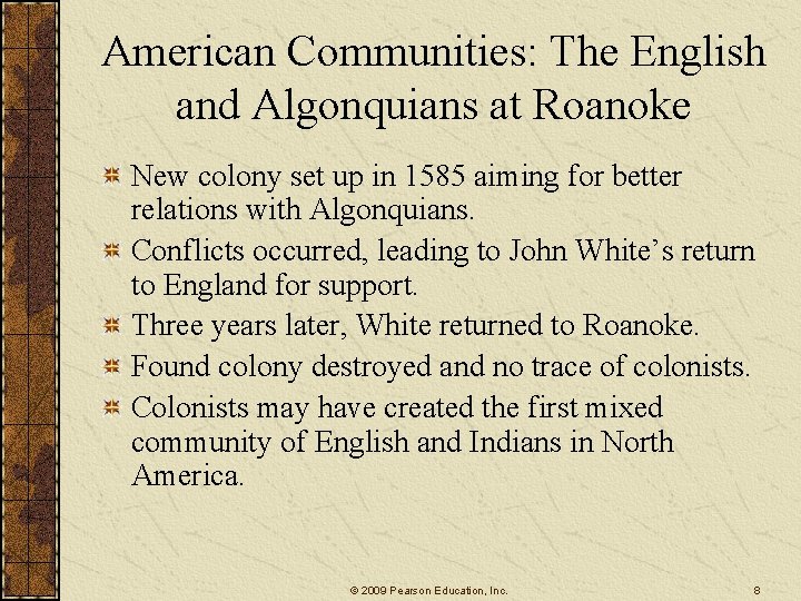 American Communities: The English and Algonquians at Roanoke New colony set up in 1585