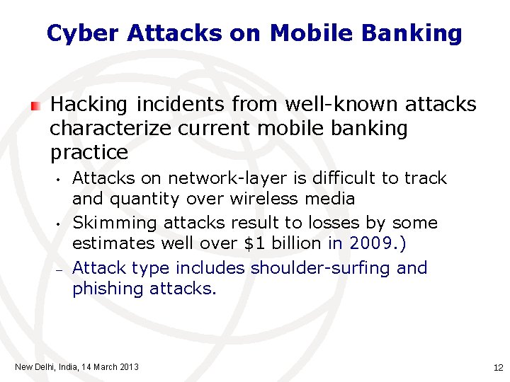 Cyber Attacks on Mobile Banking Hacking incidents from well-known attacks characterize current mobile banking