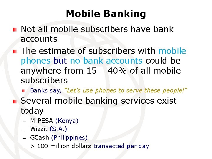 Mobile Banking Not all mobile subscribers have bank accounts The estimate of subscribers with