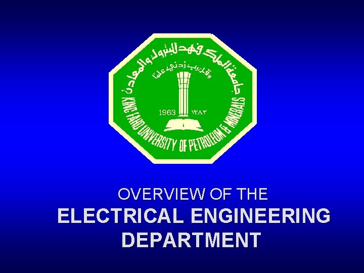 OVERVIEW OF THE ELECTRICAL ENGINEERING DEPARTMENT Presentation Outline
