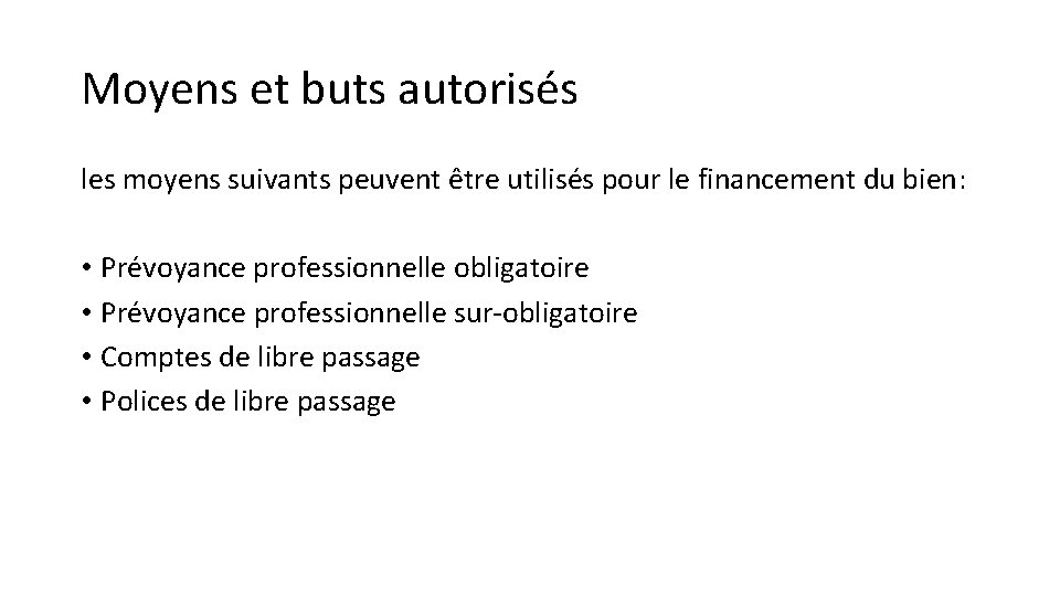 Moyens et buts autorisés les moyens suivants peuvent être utilisés pour le financement du