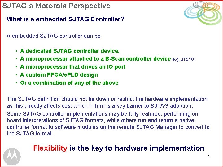 SJTAG a Motorola Perspective What is a embedded SJTAG Controller? A embedded SJTAG controller