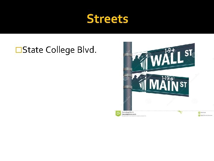 Streets �State College Blvd. 