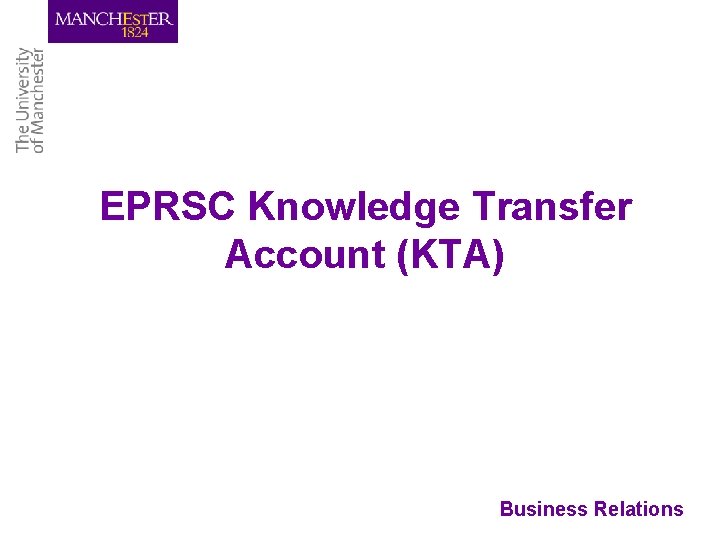 EPRSC Knowledge Transfer Account (KTA) Business Relations 