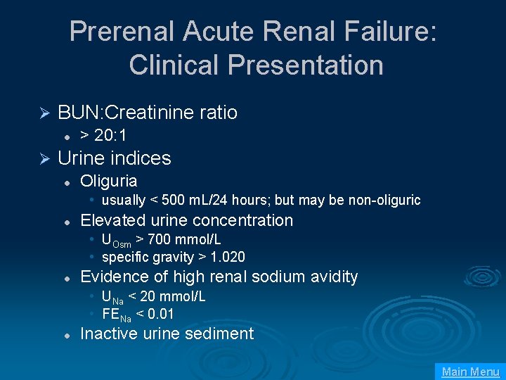 Prerenal Acute Renal Failure: Clinical Presentation Ø BUN: Creatinine ratio l Ø > 20: