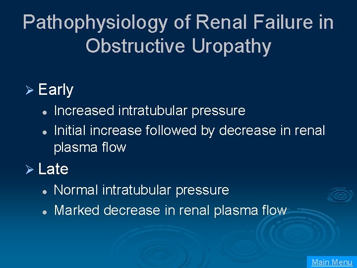 Pathophysiology of Renal Failure in Obstructive Uropathy Ø Early l l Increased intratubular pressure