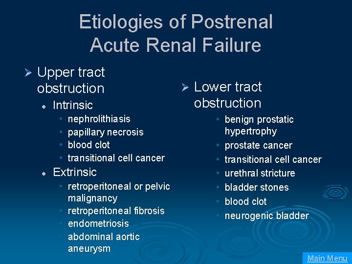 Etiologies of Postrenal Acute Renal Failure Ø Upper tract obstruction l Intrinsic • •