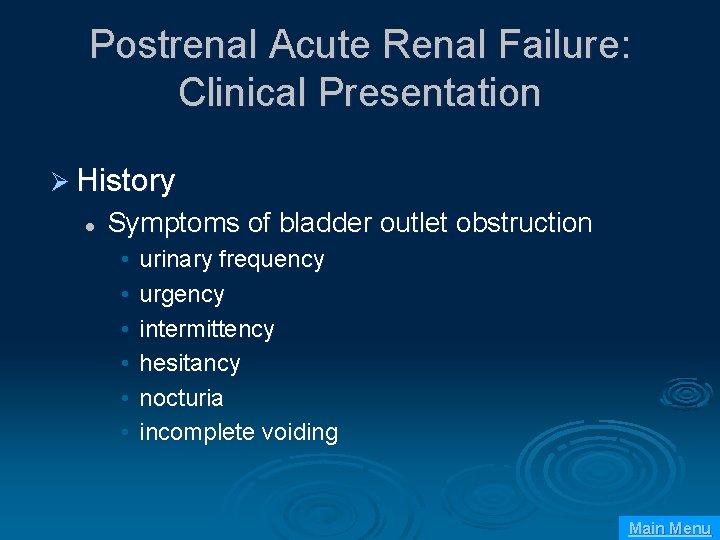 Postrenal Acute Renal Failure: Clinical Presentation Ø History l Symptoms of bladder outlet obstruction