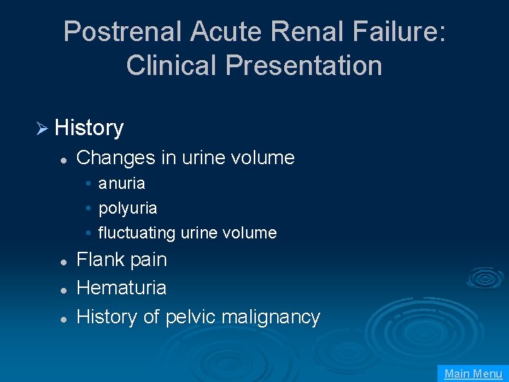 Postrenal Acute Renal Failure: Clinical Presentation Ø History l Changes in urine volume •