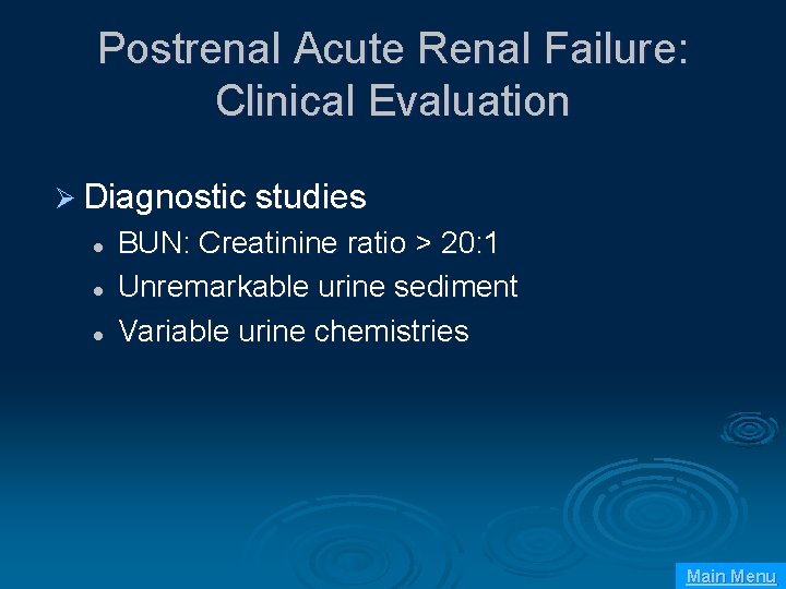 Postrenal Acute Renal Failure: Clinical Evaluation Ø Diagnostic studies l l l BUN: Creatinine