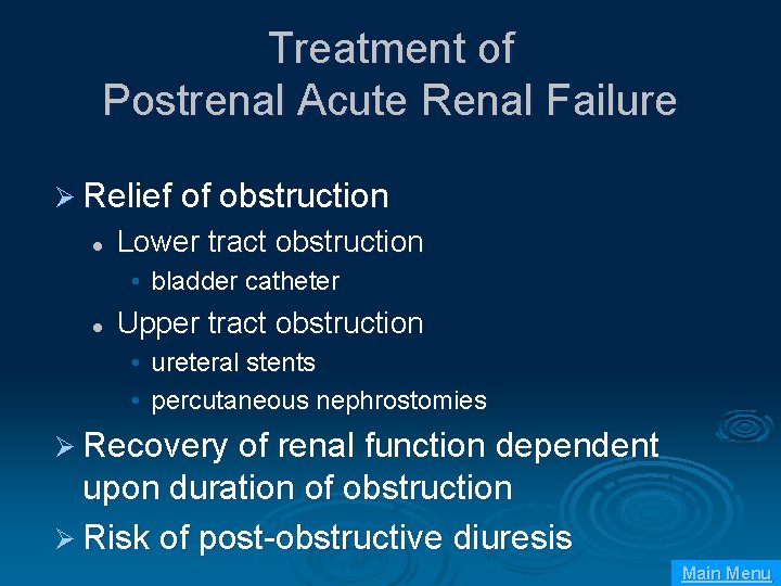 Treatment of Postrenal Acute Renal Failure Ø Relief of obstruction l Lower tract obstruction