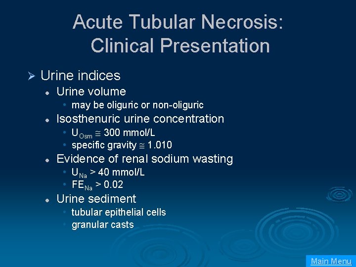 Acute Tubular Necrosis: Clinical Presentation Ø Urine indices l Urine volume • may be