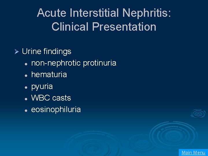 Acute Interstitial Nephritis: Clinical Presentation Ø Urine findings l non-nephrotic protinuria l hematuria l