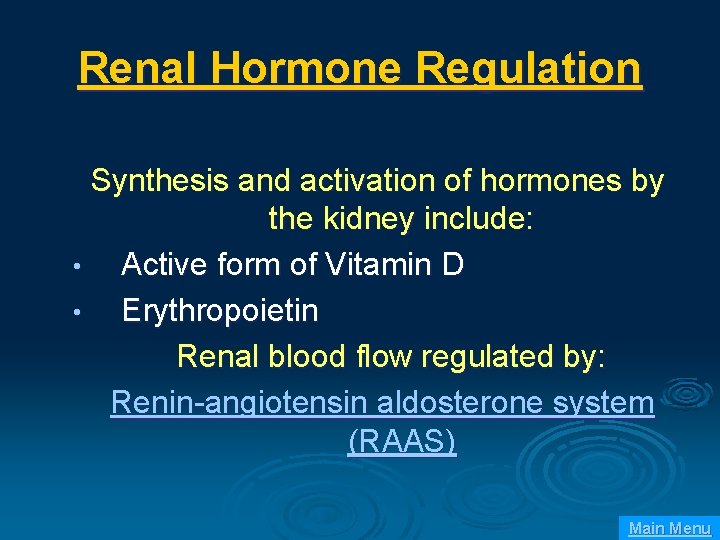 Renal Hormone Regulation Synthesis and activation of hormones by the kidney include: • Active