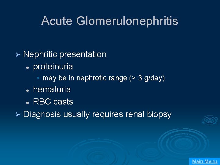 Acute Glomerulonephritis Ø Nephritic presentation l proteinuria • may be in nephrotic range (>