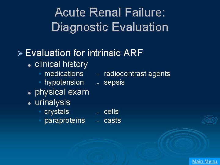 Acute Renal Failure: Diagnostic Evaluation Ø Evaluation for intrinsic ARF l clinical history •