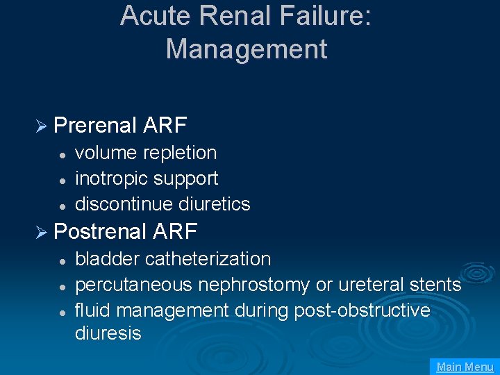 Acute Renal Failure: Management Ø Prerenal ARF l l l volume repletion inotropic support