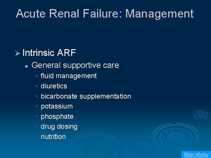 Acute Renal Failure: Management Ø Intrinsic ARF l General supportive care • • fluid