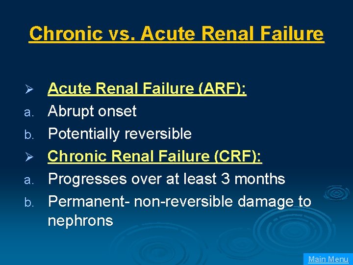 Chronic vs. Acute Renal Failure Ø a. b. Acute Renal Failure (ARF): Abrupt onset