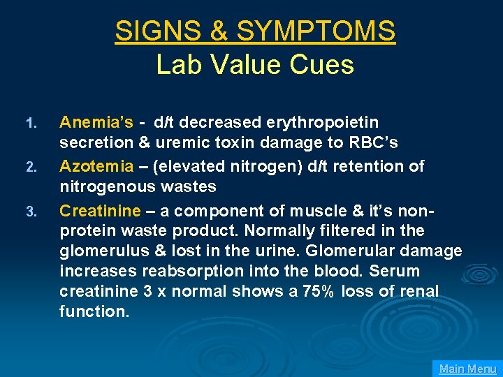 SIGNS & SYMPTOMS Lab Value Cues 1. 2. 3. Anemia’s - d/t decreased erythropoietin